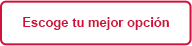 Escoge tu mejor opción  